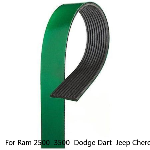 For Ram 2500  3500  Dodge Dart  Jeep Cherokee Accessory Drive Serpentine Belt