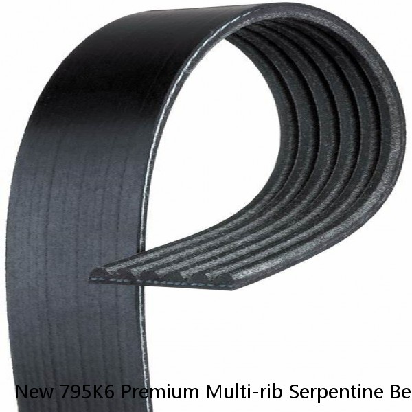New 795K6 Premium Multi-rib Serpentine Belt Free Shipping 795K6