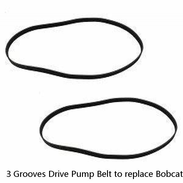 3 Grooves Drive Pump Belt to replace Bobcat OEM 7146391 & OEM 7185309